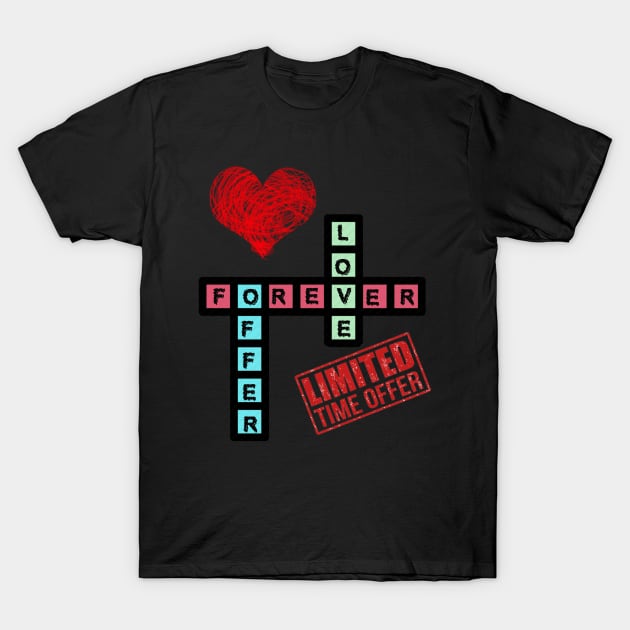 LOVE FOREVER T-Shirt by VeeGoMart365